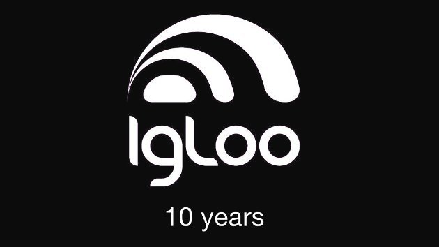 Igloo - 10 years